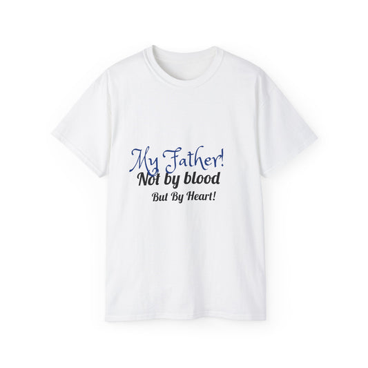 Hand Designed My Father! Heart - Unisex Ultra Cotton Tee